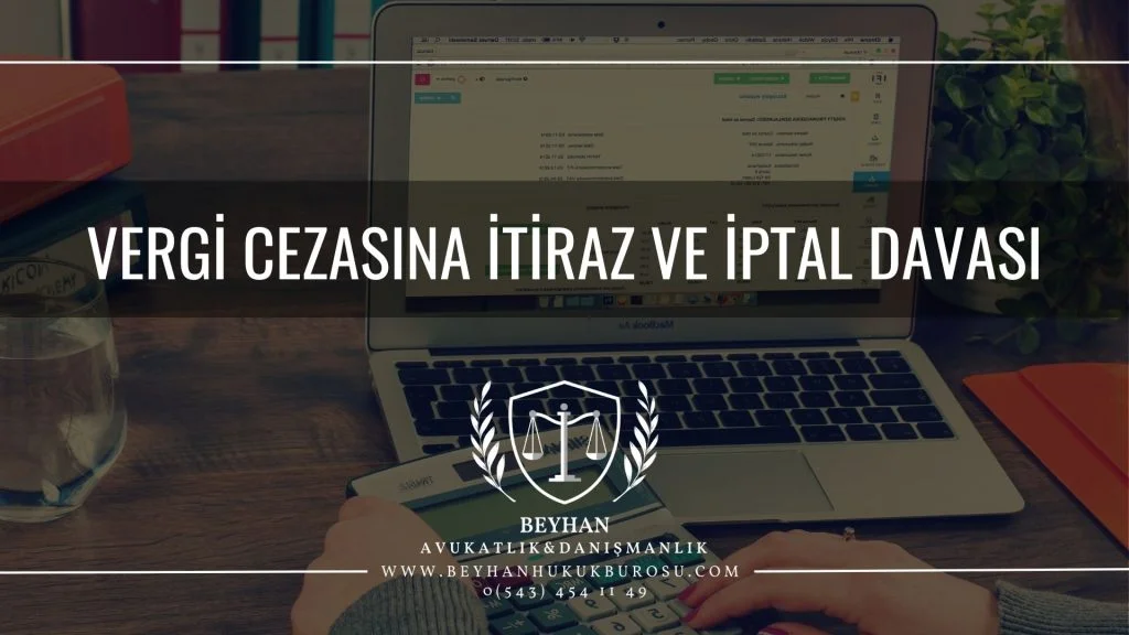 VERGI CEZASINA ITIRAZ VE IPTAL DAVASI