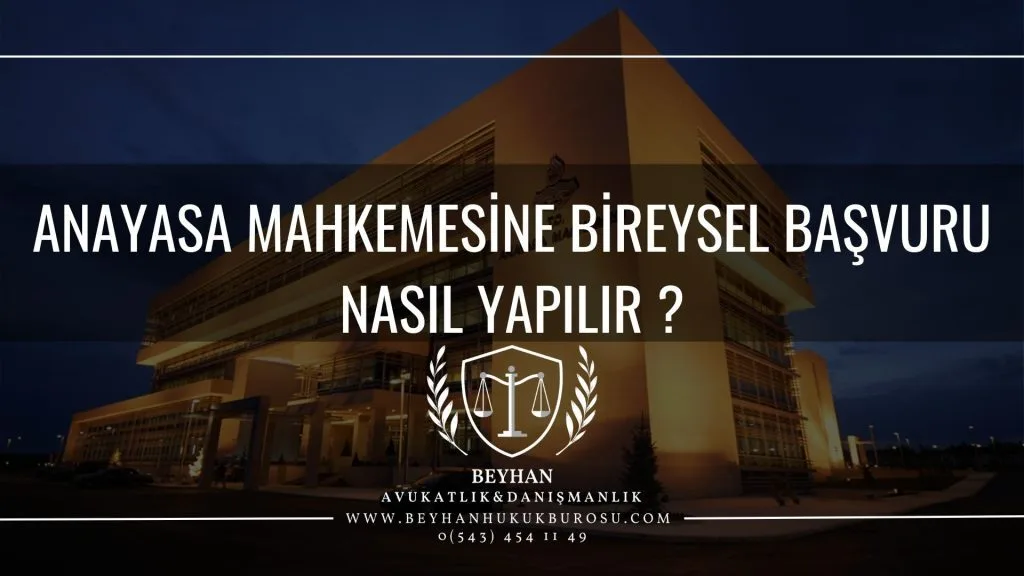 ANAYASA MAHKEMESINE BIREYSEL BASVURU NASIL YAPILIR  Avukat Muhammet Ali BEYHAN 