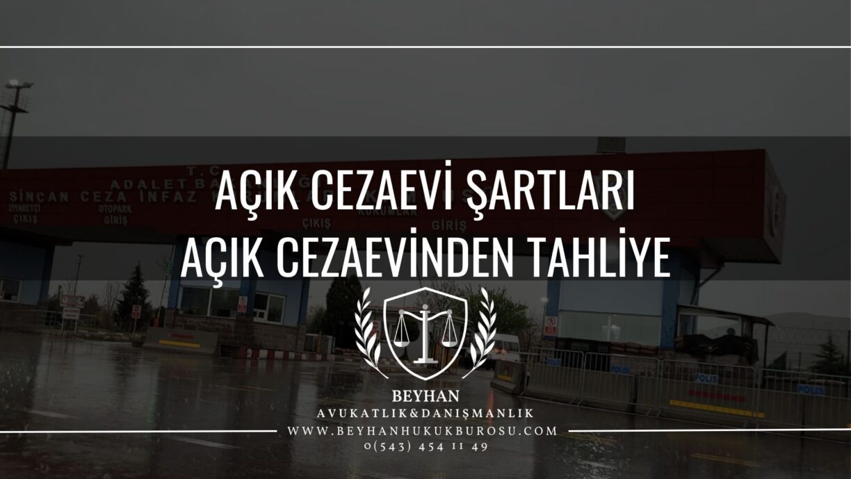 AÇIK CEZAEVİ ŞARTLARI AÇIK CEZAEVİNDEN TAHLİYE AÇIK CEZAEVİ ŞARTLARI AÇIK CEZAEVİNDEN TAHLİYE