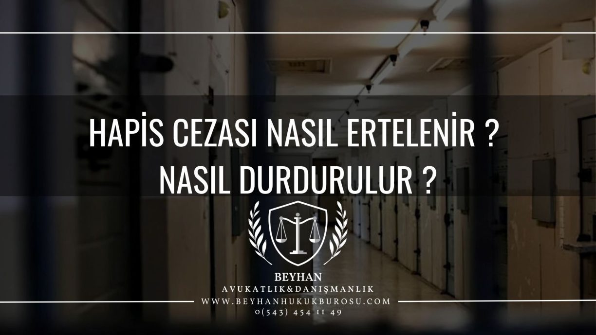 Hapis Cezası Nasıl Ertelenir Hapis Cezası Nasıl Durdurulur