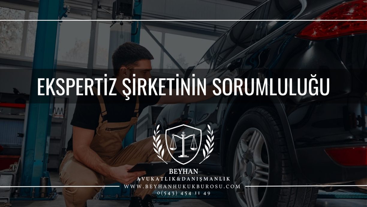 Ekspertiz Şirketinin Sorumluluğu