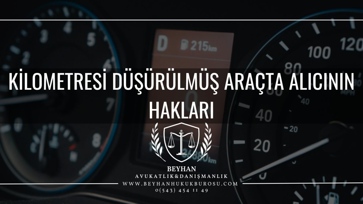 Kilometresi Düşürülmüş Araçta Alıcının Hakları