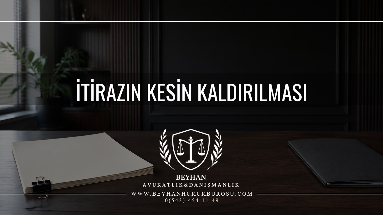 İtirazın Kesin Kaldırılması: Şartları ve Süresi 2026 İtirazın kesin kaldırılması için boş belgeler ve dosya temalı kapak.