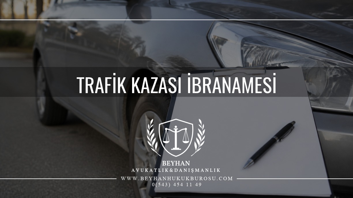 Araç yanında boş belge ve kalemle trafik kazası ibranamesi konulu Beyhan Hukuk kapağı.