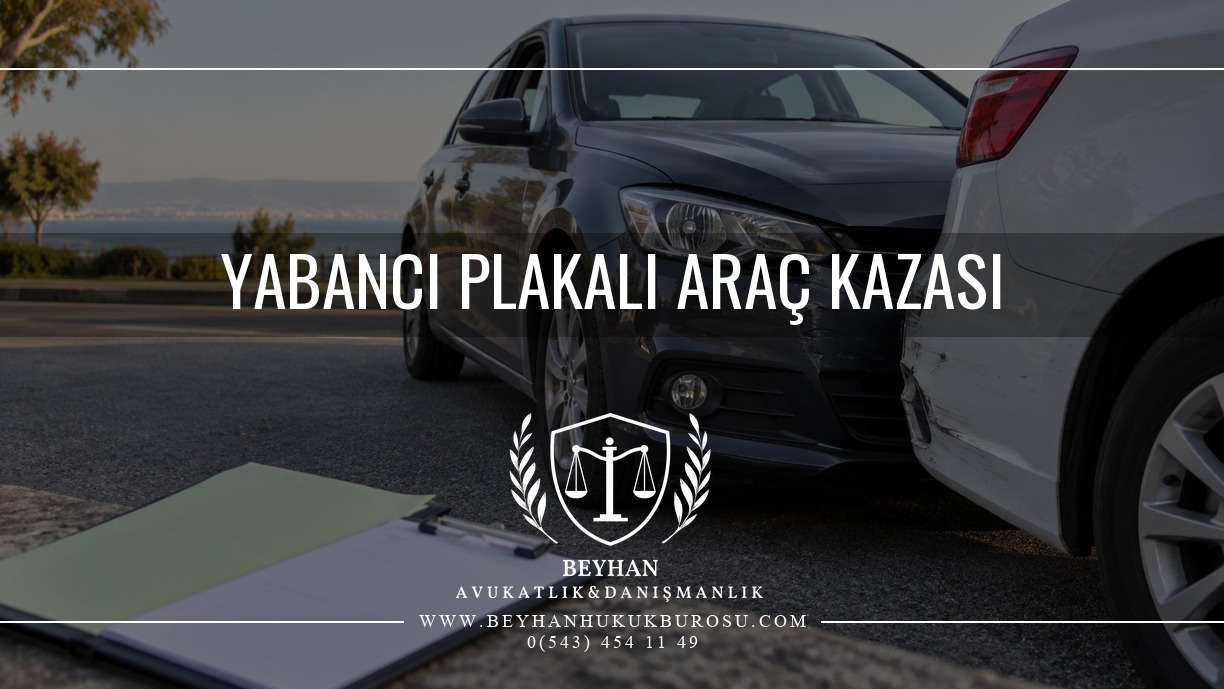 Yabancı plakalı araç kazası sonrası maddi hasar ve sigorta başvurusunu temsil eden otomobiller