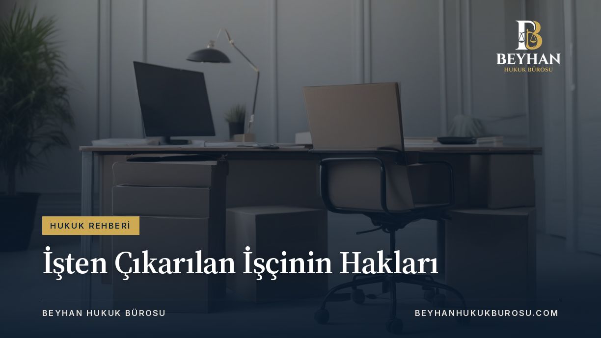 ISTEN CIKARILAN ISCININ HAKLARI