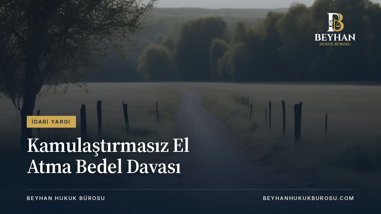 Tarla ortasından geçen çakıllı yol ve tahta sınır direkleri: kamulaştırmasız el atma bedel davası konusu
