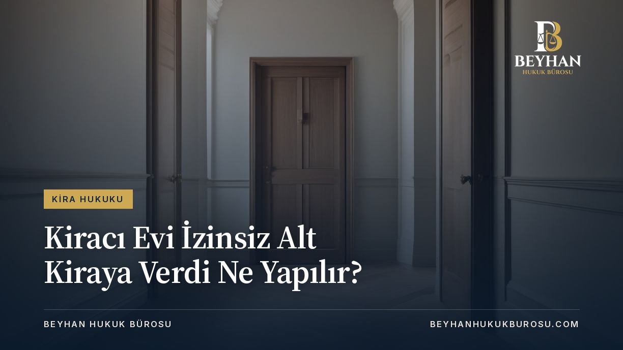 Kiracı evi izinsiz alt kiraya verdi: koridorun sonunda kapalı ahşap daire kapısı