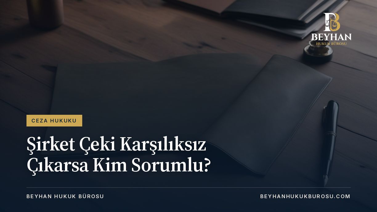 Koyu ahşap masada deri dosya ve dolma kalem; şirket çeki karşılıksız çıkarsa kim sorumlu konusunun kapak görseli