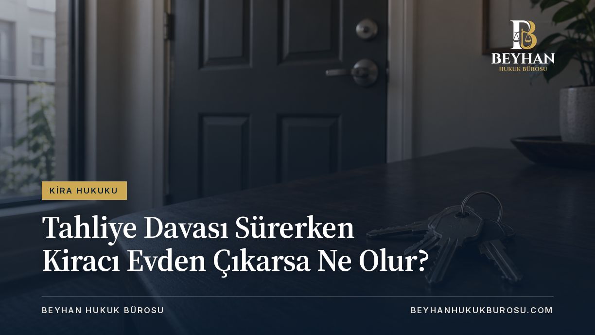 Tahliye davası sürerken kiracı evden çıkarsa: teslim edilen evin kapısı önünde anahtarlar