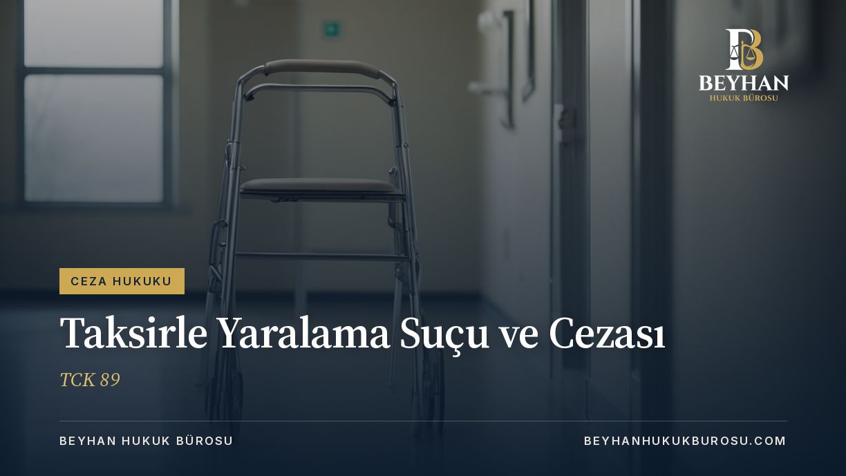 TAKSIRLE YARALAMA SUCU VE CEZASI