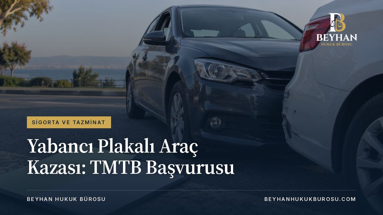 Yabancı plakalı araç kazası sonrası maddi hasar ve sigorta başvurusunu temsil eden otomobiller